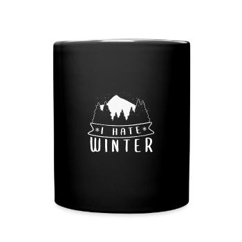 Ich hasse Winter, Ich hasse Schnee und Kälte - Tasse einfarbig - Schwarz - Vorne