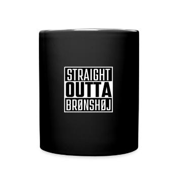 Straight Outta Brønshøj - Tasse einfarbig - Schwarz - Vorne