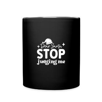 Dear Santa stop judging me - Full Colour Mug - black - Front