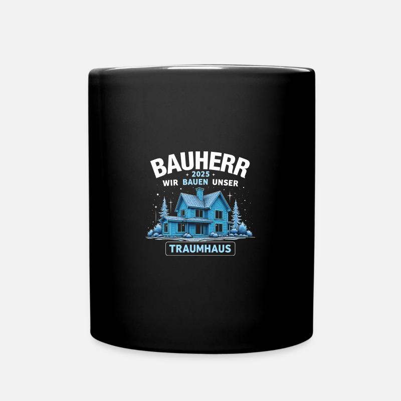 BAUHERR 2025 WIR BAUEN UNSER TRAUMHAUS - Tasse einfarbig - Schwarz