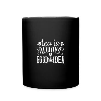 Tea is always a good idea, tea lovers - Full Colour Mug - black - Front