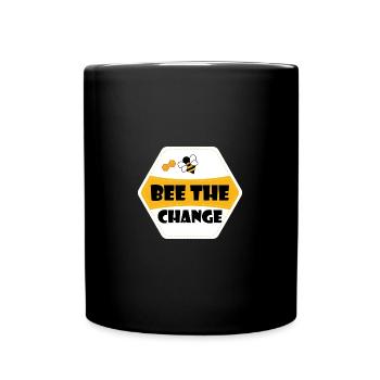 bee the change or be the change - Tasse einfarbig - Schwarz - Vorne