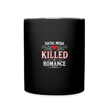 Social Media Killed the Romance - Full Colour Mug - black - Front