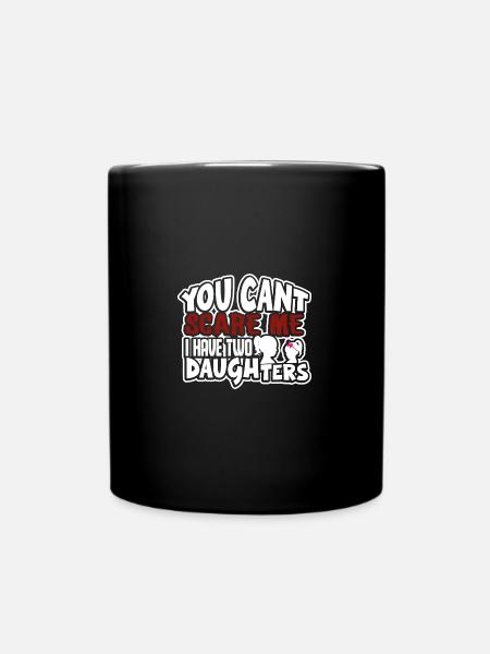 tu ne peux pas me faire peur J’ai deux filles - Mug uni - noir