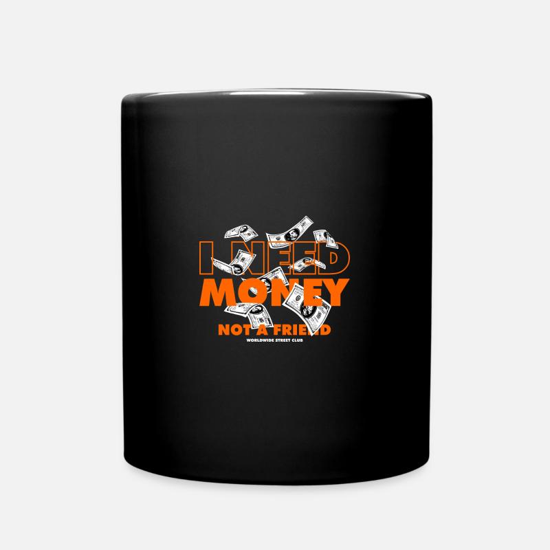 I need money not a friend - Mug uni - noir