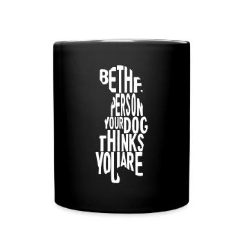 Soyez la personne que votre chien pense que vous êtes chemise - Mug uni - noir - Devant