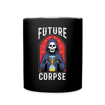 Future Corpse - Tasse einfarbig - Schwarz - Vorne