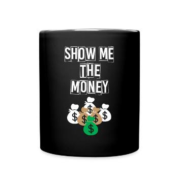 Show Money Design for High-Earning Professionals - Full Colour Mug - black - Front