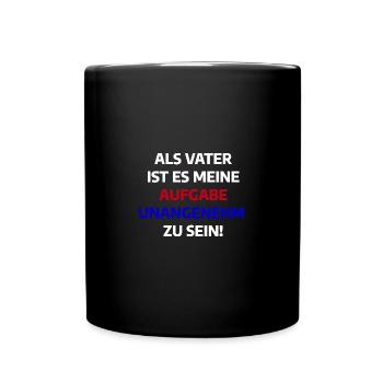 Vater Unangenehm lustiger Spruch - Tasse einfarbig - Schwarz - Vorne