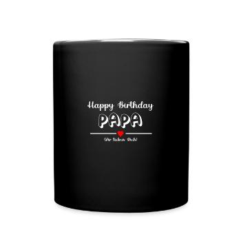 Happy Birthday Papa! Wir lieben Dich! - Tasse einfarbig - Schwarz - Vorne