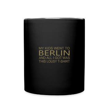 Mes enfants étaient à Berlin et tout ce que je savais - Mug uni - noir - Devant