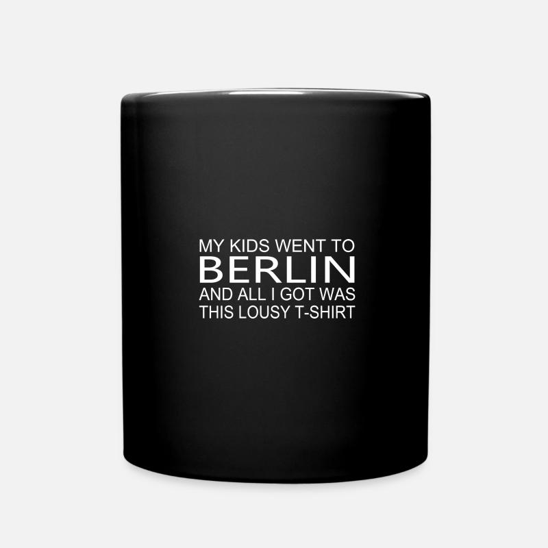 Meine Kinder waren in Berlin und alles was ich - Tasse einfarbig - Schwarz