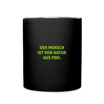 Der Mensch ist von Natur aus frei. - Tasse einfarbig - Schwarz - Vorne