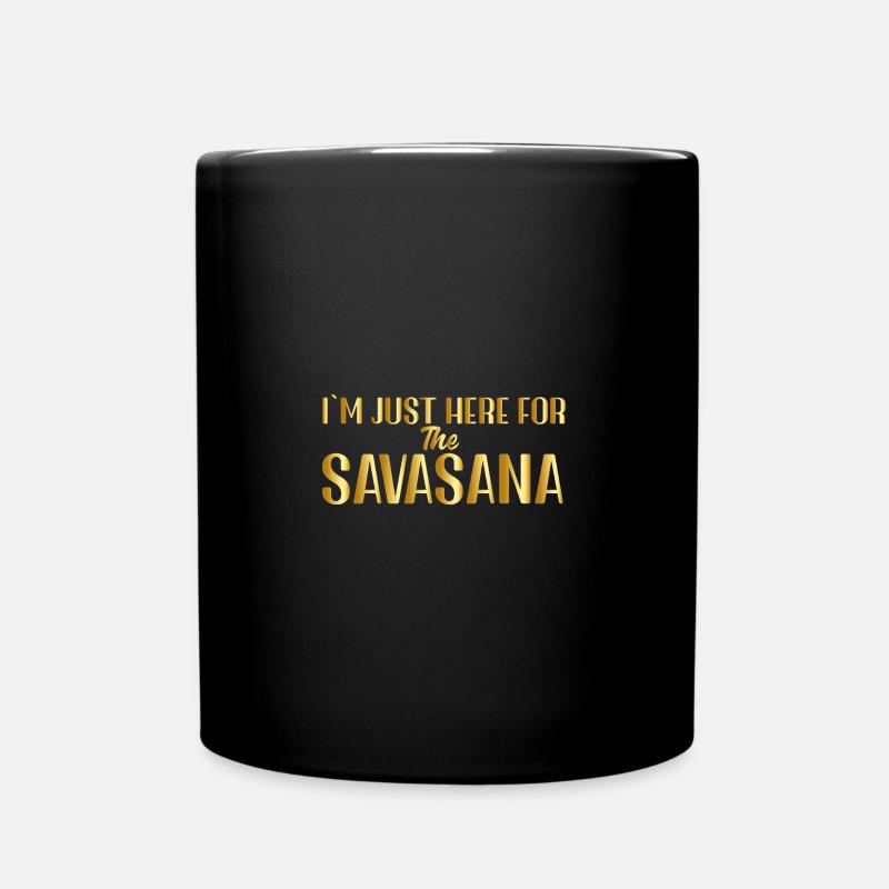 I m just here for the Savasana - Full Colour Mug - black