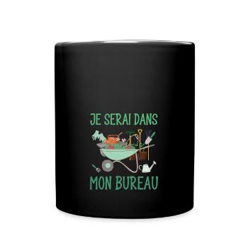 je serai dans mon bureau - Mug uni - noir - Devant