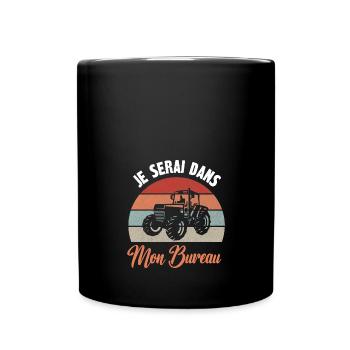 je serai dans mon bureau - Mug uni - noir - Devant