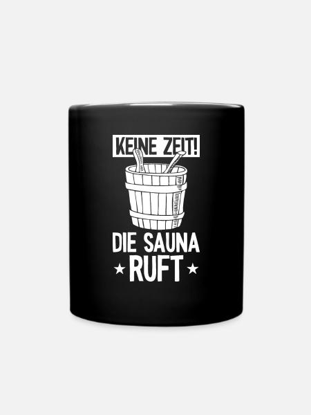 Die Sauna ruft saunieren Saunagänger - Tasse einfarbig - Schwarz