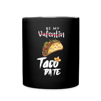 Be My Taco Date - Funny Gift for Valentine's day - Full Colour Mug - black - Front