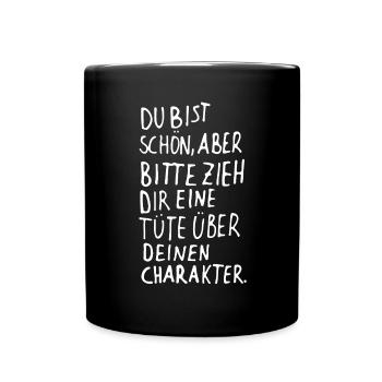 Du bist schön aber bitte zieh dir eine Tüte über - Tasse einfarbig - Schwarz - Vorne