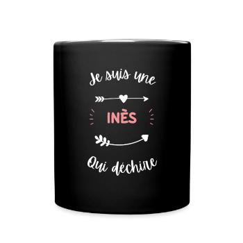 Je suis une Inès qui déchire - Mug uni - noir - Devant