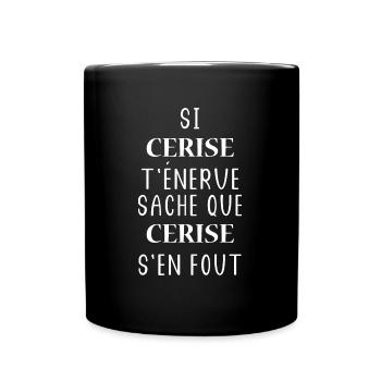 Si cerise t'énerve humour cerise - Mug uni - noir - Devant