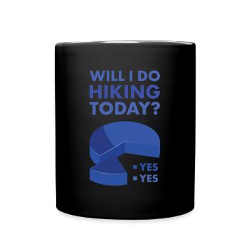 Hiker Will I Go Hiking Today - Tasse einfarbig - Schwarz - Vorne