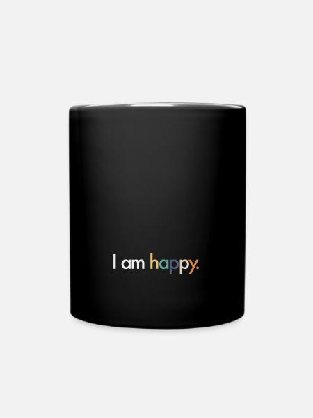 I am happy - Tasse einfarbig - Schwarz