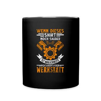 Wenn dieses Shirt noch sauber ist Werkstatt Garage - Tasse einfarbig - Schwarz - Vorne