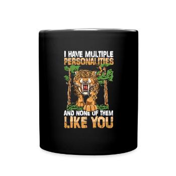 I Have Multile Personalities And None Of Them Like - Tasse einfarbig - Schwarz - Vorne