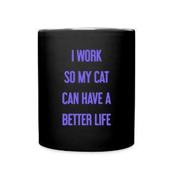 Für ein besseres Katzenleben arbeite ich! - Tasse einfarbig - Schwarz - Vorne