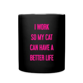 Für ein besseres Katzenleben arbeite ich! - Tasse einfarbig - Schwarz - Vorne
