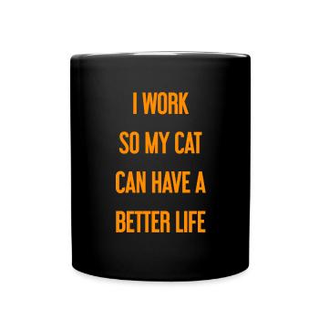 Für ein besseres Katzenleben arbeite ich! - Tasse einfarbig - Schwarz - Vorne
