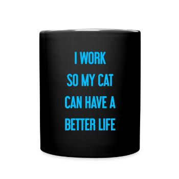Für ein besseres Katzenleben arbeite ich! - Tasse einfarbig - Schwarz - Vorne