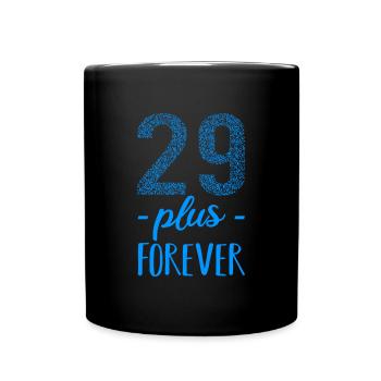 29 plus forever - 29+ birthday - funny sayings - Full Colour Mug - black - Front