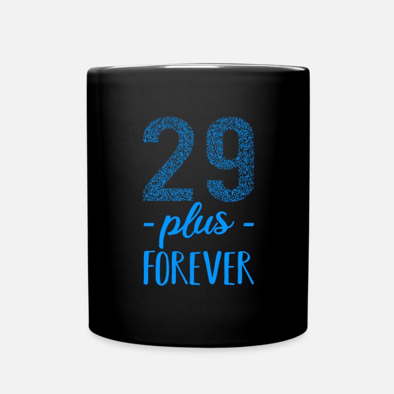 29 plus forever - 29+ birthday - funny sayings - Full Colour Mug - black