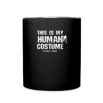 Ce que je déguise en humain, je suis un singe - Mug uni - noir - Devant