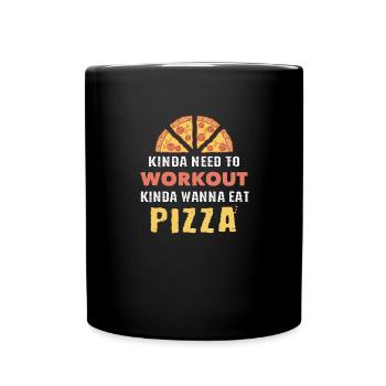 Kinda Need To Workout Kinda Eat Pizza - Full Colour Mug - black - Front