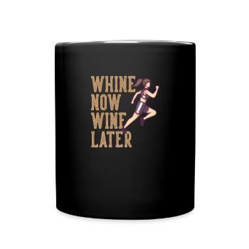 Marathon Whine Now Wine Later Running - Full Colour Mug - black - Front