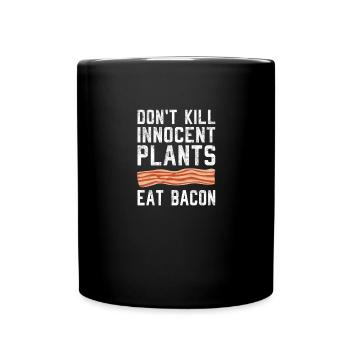 Dont Kill Innocent Plants Eat Pork Bacon - Full Colour Mug - black - Front