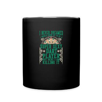 Super Sexy Dart Spieler, der es tötet Dart - Tasse einfarbig - Schwarz - Vorne