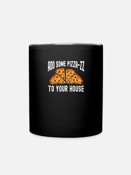 Verleihen Sie Ihrer Hauspizza etwas Pizza-zz - Tasse einfarbig - Schwarz
