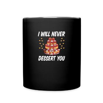 I WIll Never Dessert You Baking - Full Colour Mug - black - Front