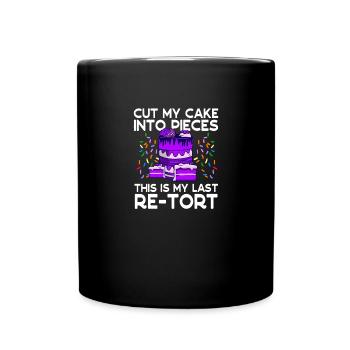 Baker Cut My Cake Last Re-tort Baking - Full Colour Mug - black - Front