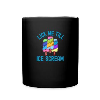 , bis ich frostige Sahne schreie - Tasse einfarbig - Schwarz - Vorne