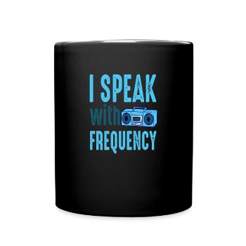 Amateur Speak With Frequency Ham Radio - Full Colour Mug - black - Front