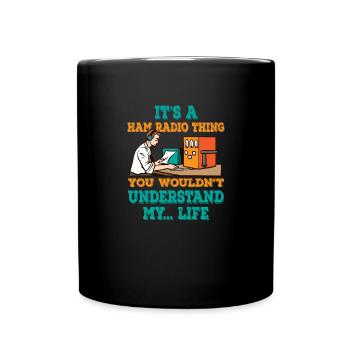 Radio You Wouldn't Understand Ham Radio - Full Colour Mug - black - Front