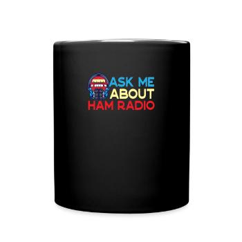 Amateur Radio Ask Me About Ham Radio - Full Colour Mug - black - Front