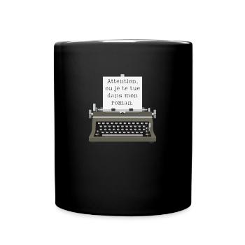 Attention ou je te tue dans mon roman - Mug uni - noir - Devant
