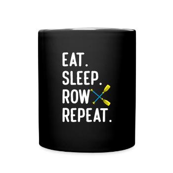 Eat Sleep Row Repat Funny Rowing Rower Coxswain - Tasse einfarbig - Schwarz - Vorne