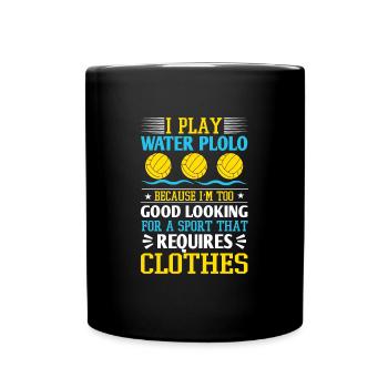 Funny Water Polo Saying Waterfootball Water Polo - Tasse einfarbig - Schwarz - Vorne